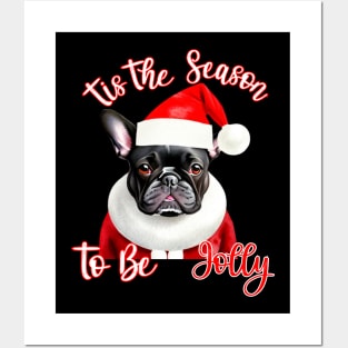 Funny French Bulldog Tis The Season Posters and Art